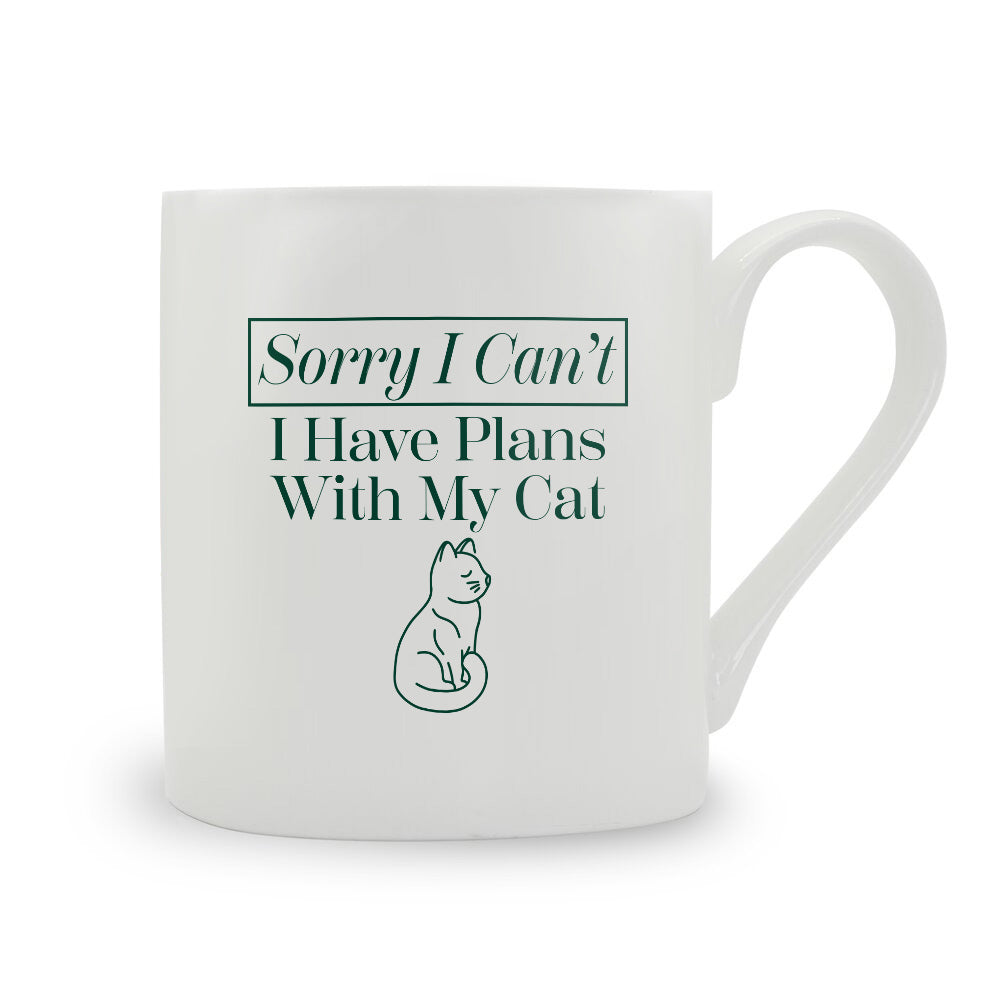 Sorry I Can't I Have Plans With My Cat Bone China Mug