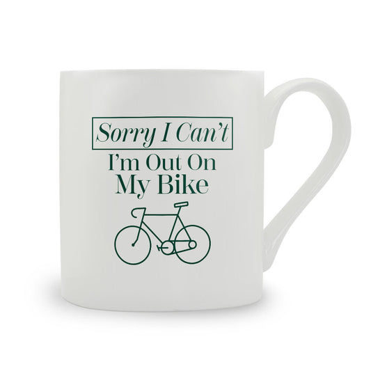 Sorry I Can't I'm Out On My Bike Bone China Mug