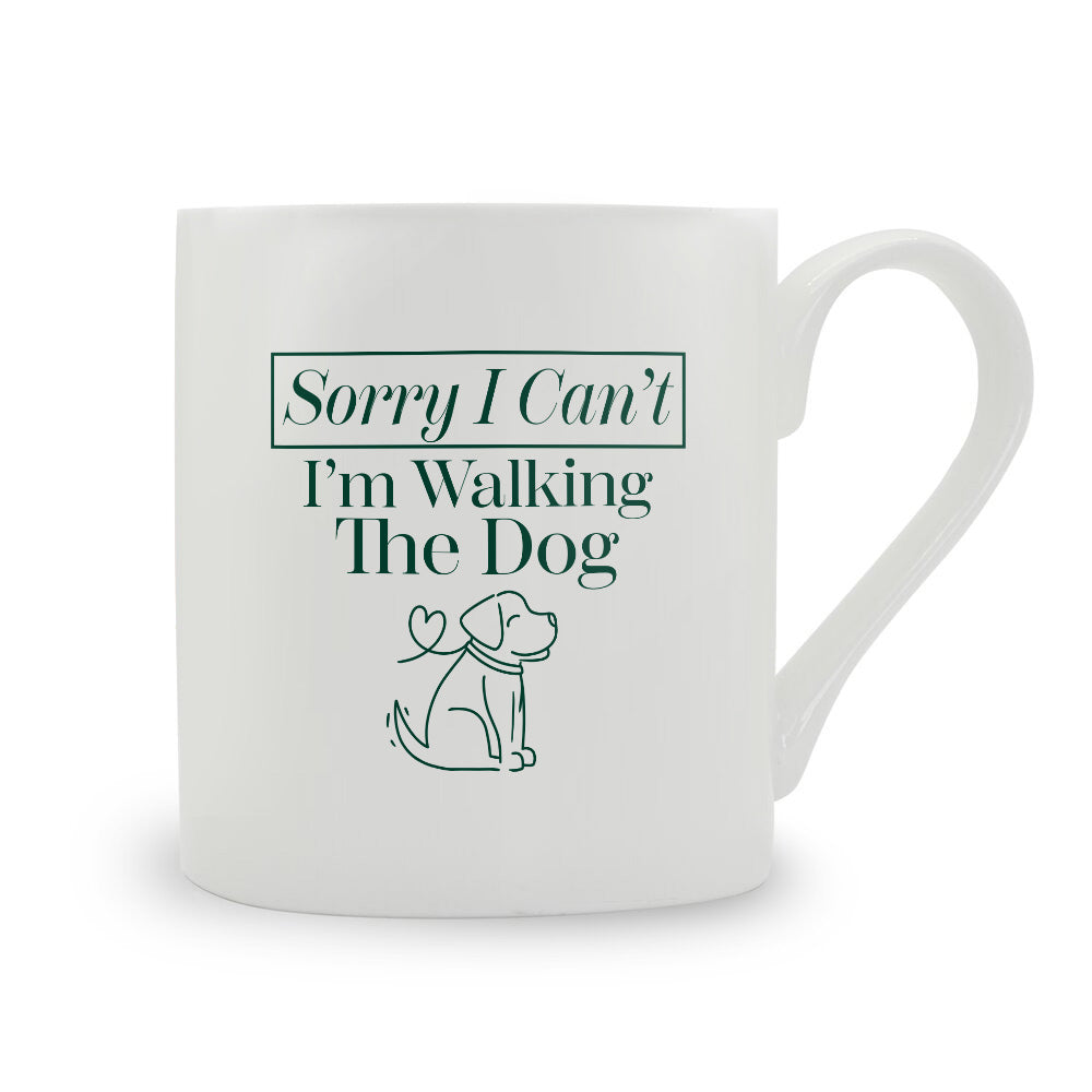 Sorry I Can't I'm Walking The Dog Bone China Mug