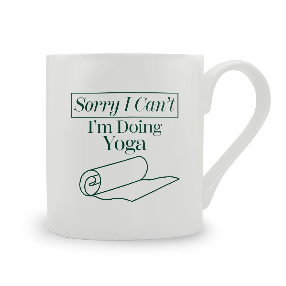 Sorry I Can't I'm Doing Yoga Bone China Mug