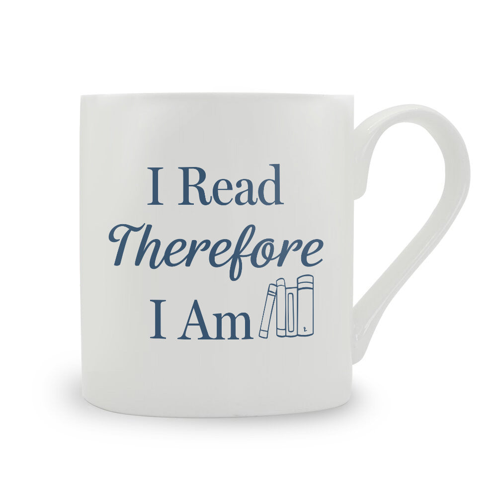 I Read Therefore I Am Bone China Mug