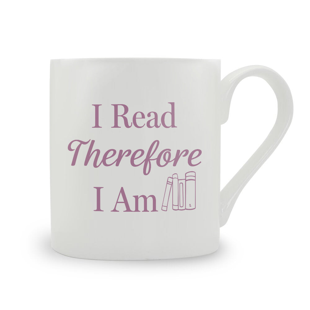 I Read Therefore I Am Bone China Mug