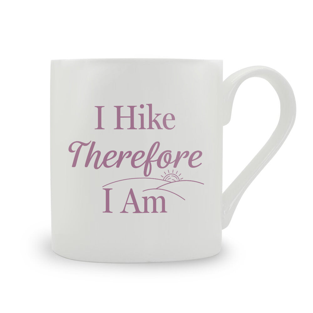 I Hike Therefore I Am Bone China Mug