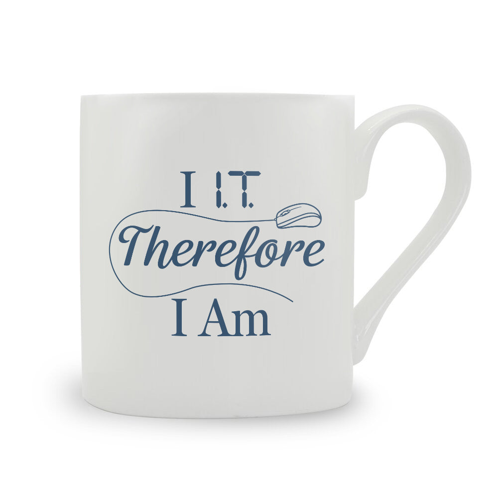 I I.T Therefore I Am Bone China Mug