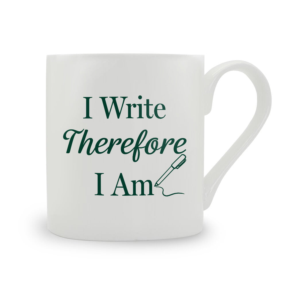 I Write Therefore I Am Bone China Mug