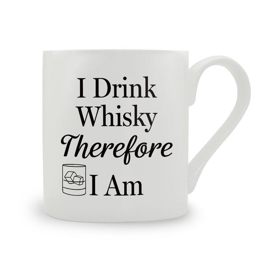 I Drink Whisky Therefore I Am Bone China Mug