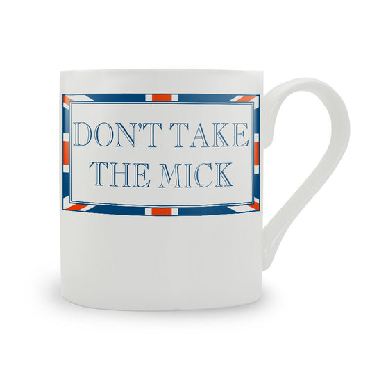 Terribly British Don't Take The Mick Bone China Mug