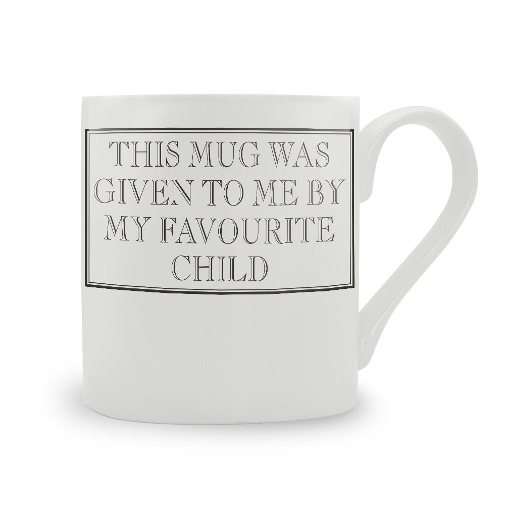 This Mug Was Given To Me By My Favourite Child Bone China Mug