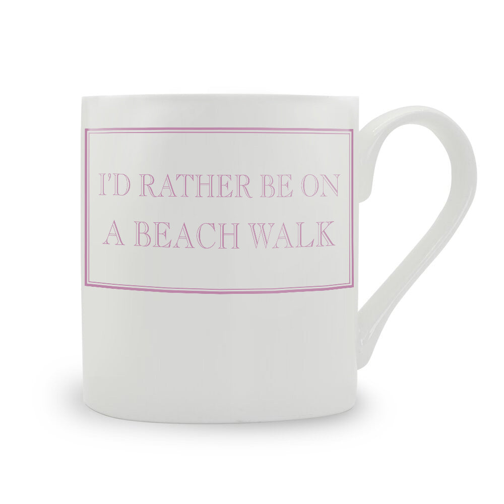 I'd Rather Be On A Beach Walk Bone China Mug