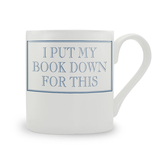 I Put My Book Down For This Bone China Mug