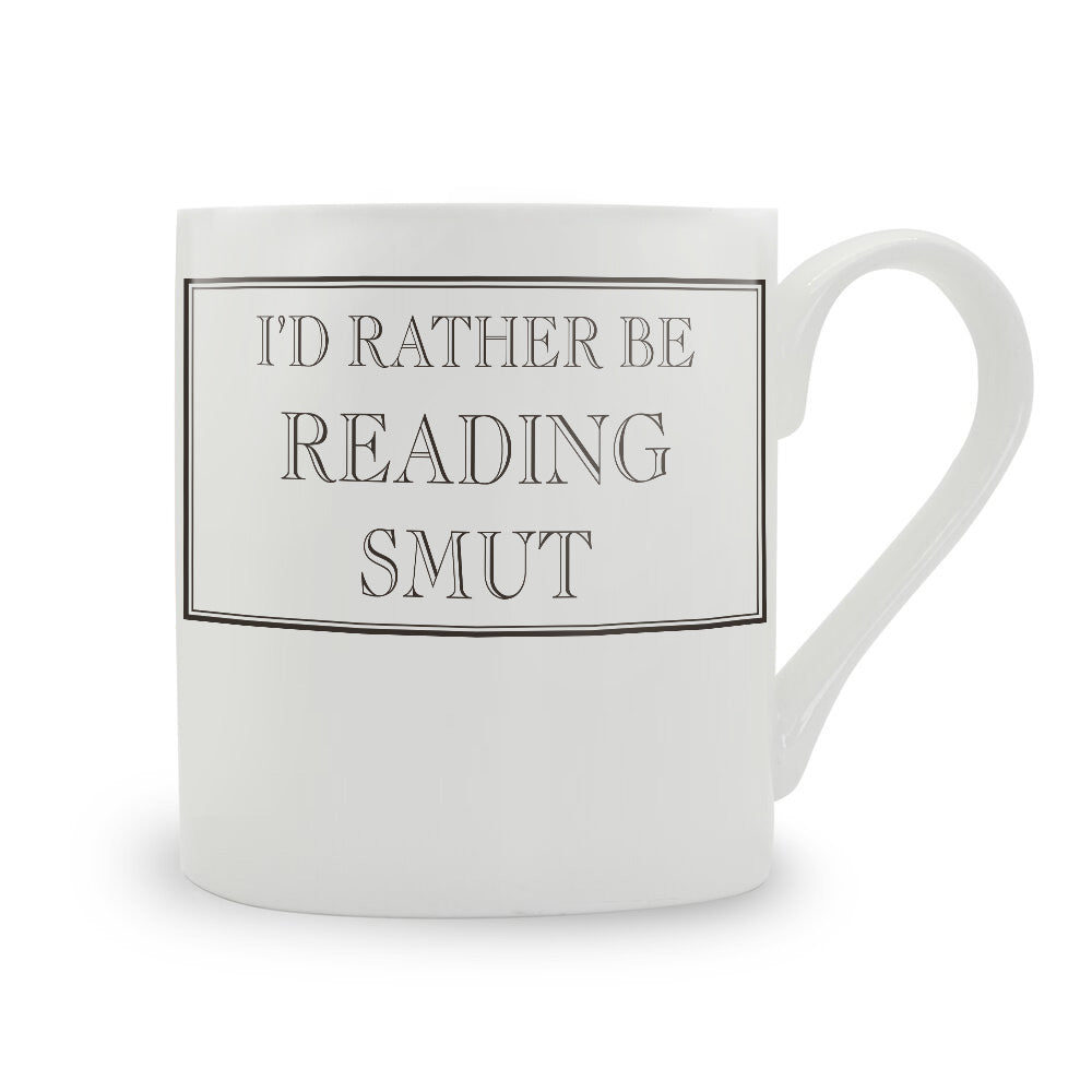 I'd Rather Be Reading Smut Bone China Mug