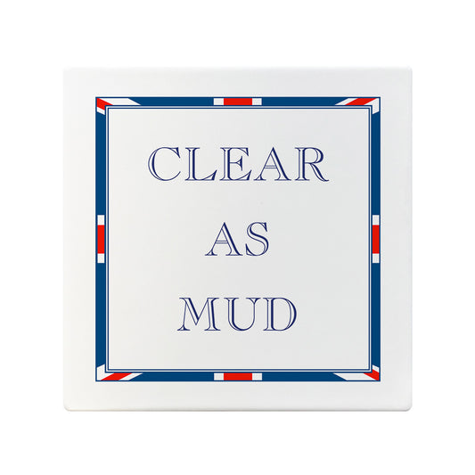 Terribly British Clear As Mud Square Ceramic Coaster