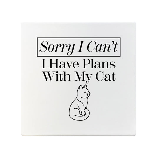 Sorry I Can't I Have Plans With My Cat Square Ceramic Coaster