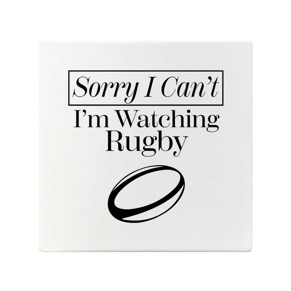 Sorry I Can't I'm Watching Rugby Square Ceramic Coaster