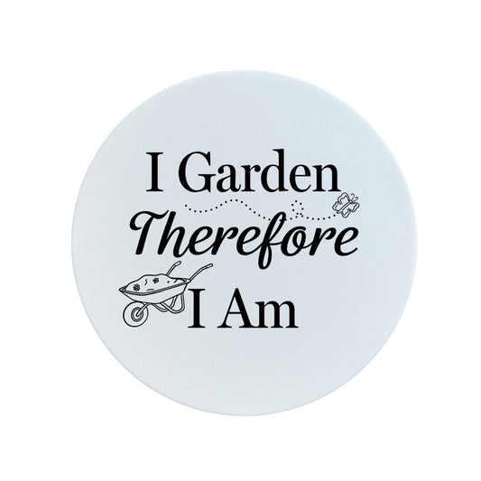 I Garden Therefore I Am Circular Ceramic Coaster