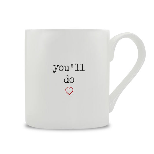 You'll Do Bone China Mug