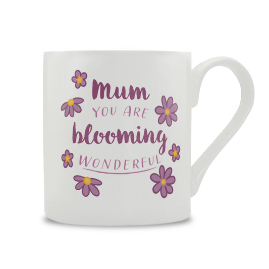 Mum You Are Blooming Wonderful Mug