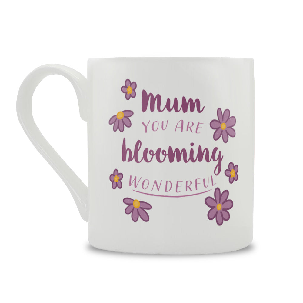 Mum You Are Blooming Wonderful Mug