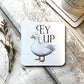 Wild Giggles Ey Up Duck Coaster