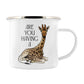 Wild Giggles Are You Having A Giraffe Enamel Mug