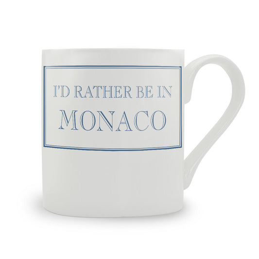 I'd Rather Be In Monaco Bone China Mug