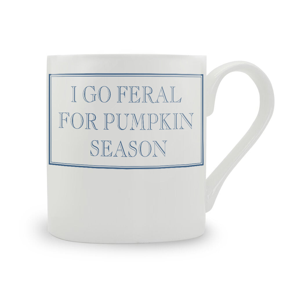I Go Feral For Pumpkin Season Bone China Mug