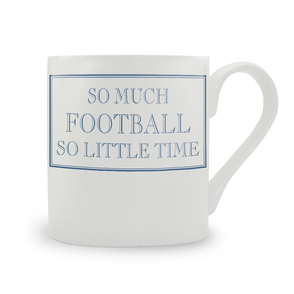 So Much Football So Little Time Bone China Mug