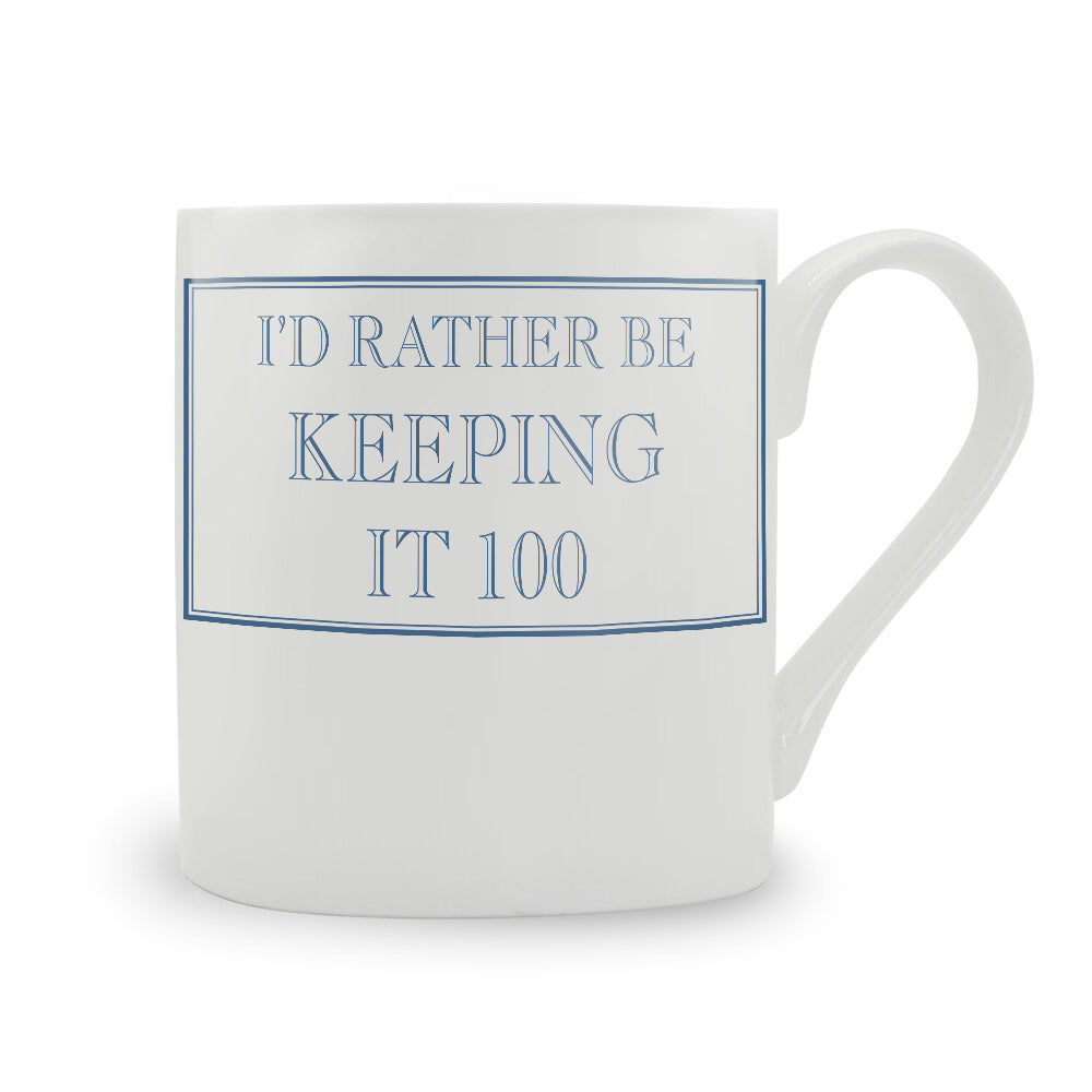 I'd Rather Be Keeping It 100 Bone China Mug