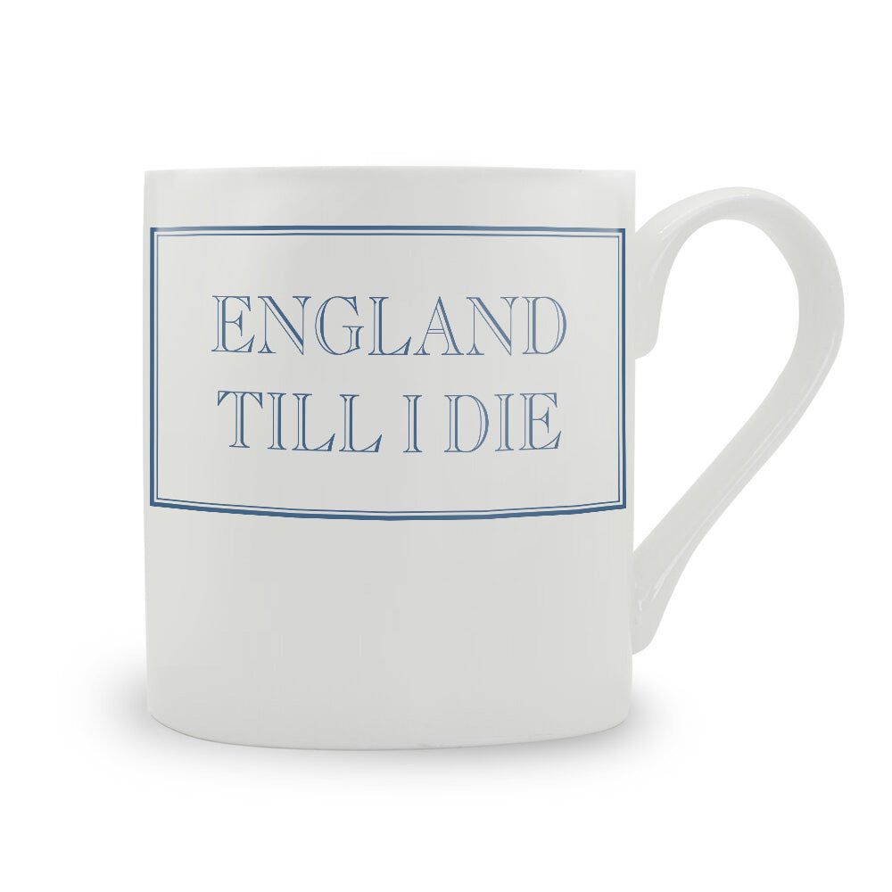 England Till I Die Bone China Mug