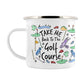 Take Me Back To The Golf Course Enamel Mug