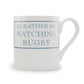 I'd Rather Be Watching Rugby Mug