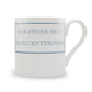 I'd Rather Be In Gloucestershire Mug