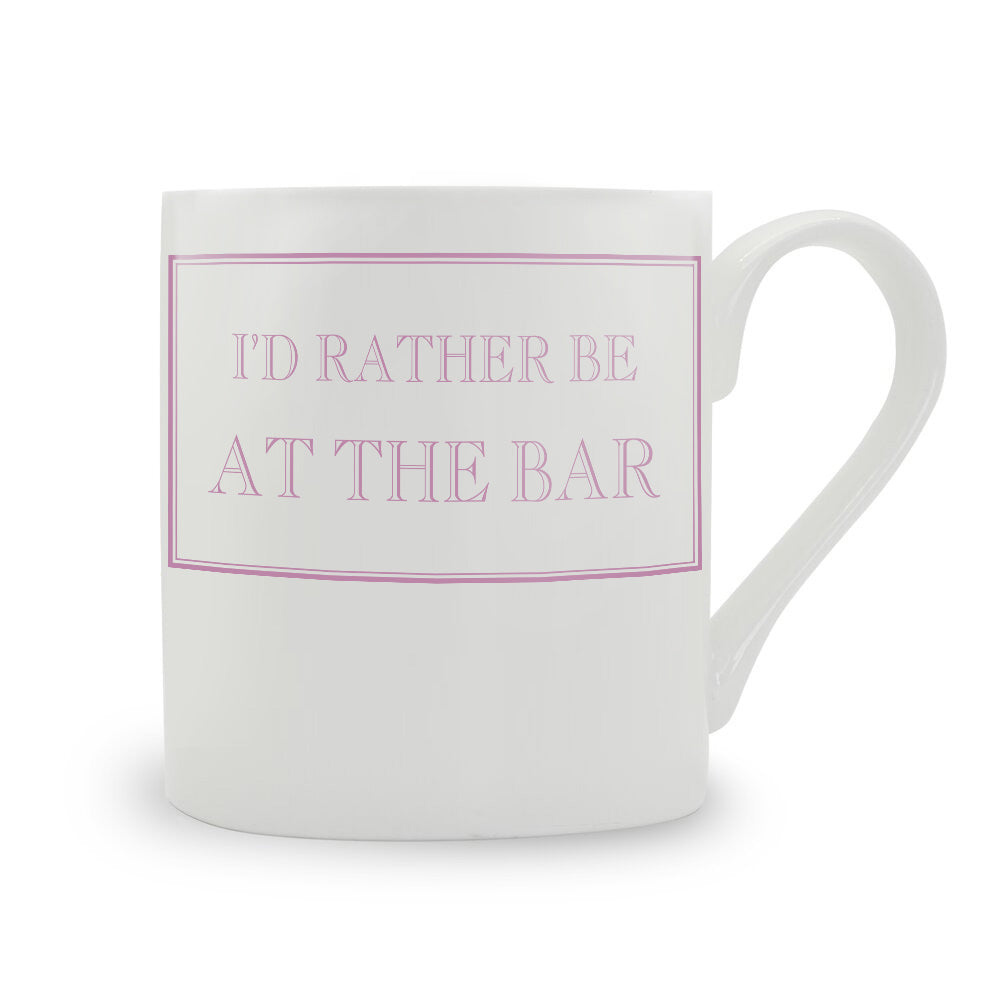 I'd Rather Be At The Bar Mug