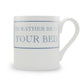 I'd Rather Be In Your Bed Mug