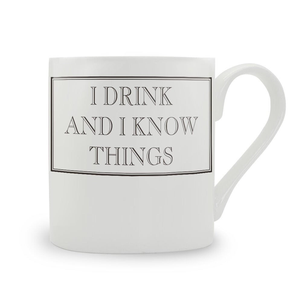 I Drink And I Know Things Mug