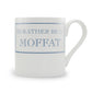 I'd Rather Be In Moffat Mug