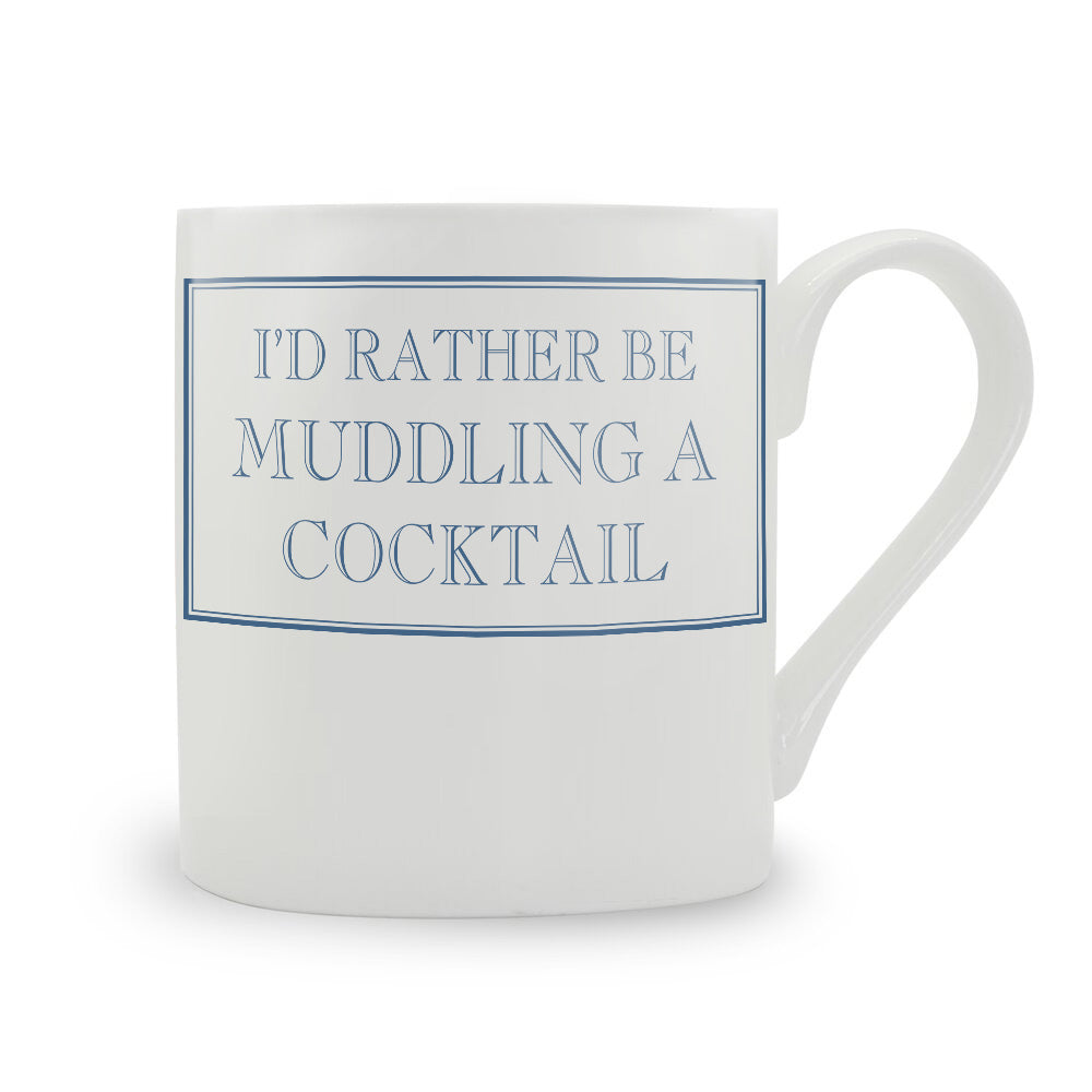 I'd Rather Be Muddling A Cocktail Mug