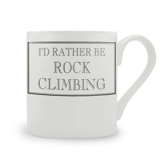I'd Rather Be Rock Climbing Mug