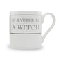 I'd Rather Be A Witch Mug