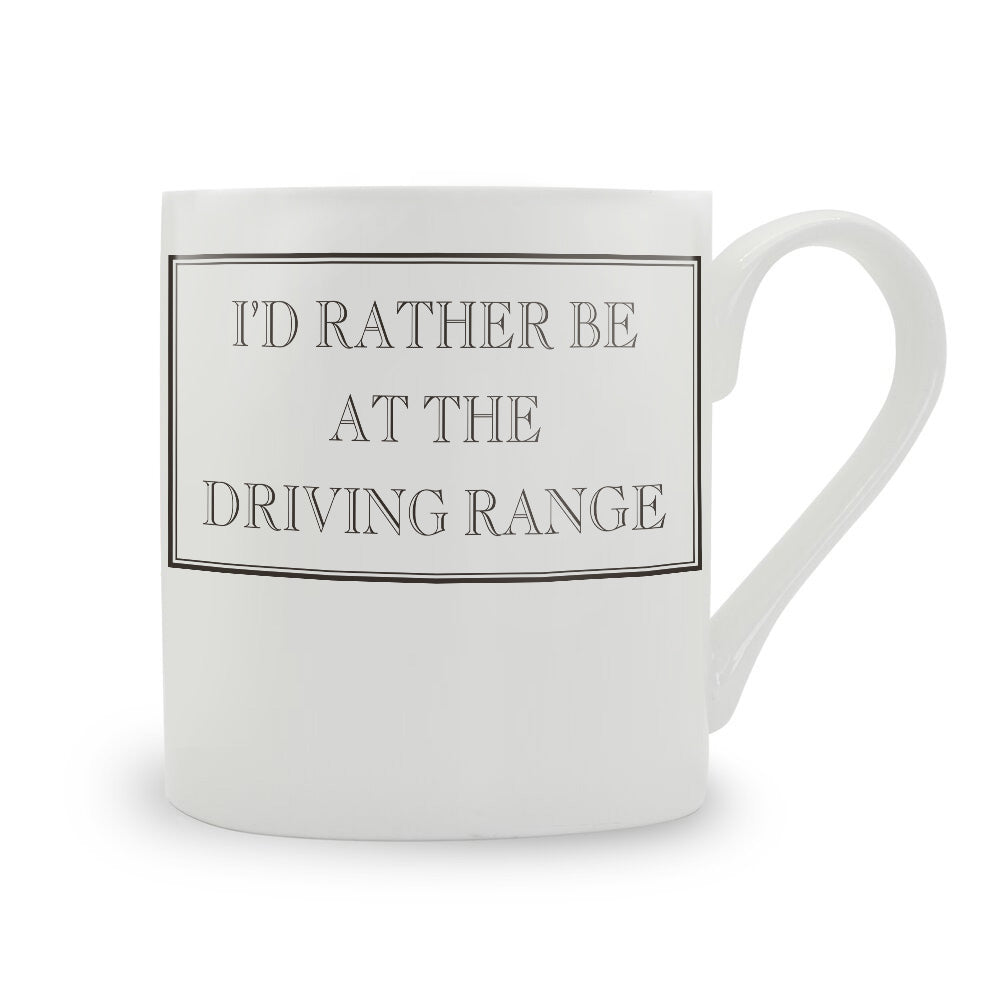 I'd Rather Be At The Driving Range Mug