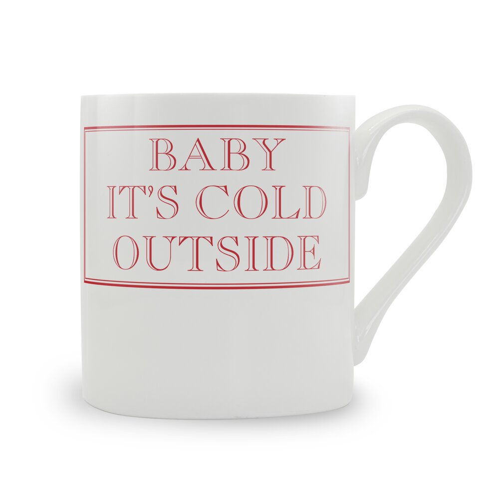 Baby It’s Cold Outside Mug
