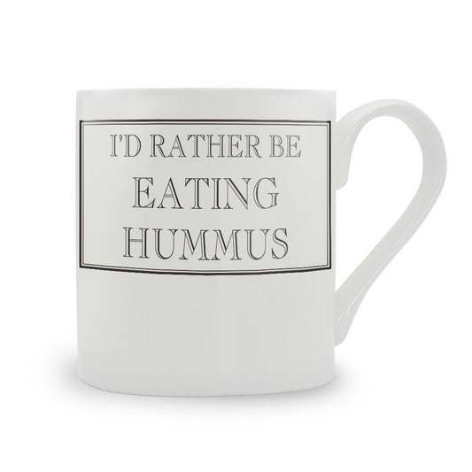 I'd Rather Be Eating Hummus Mug