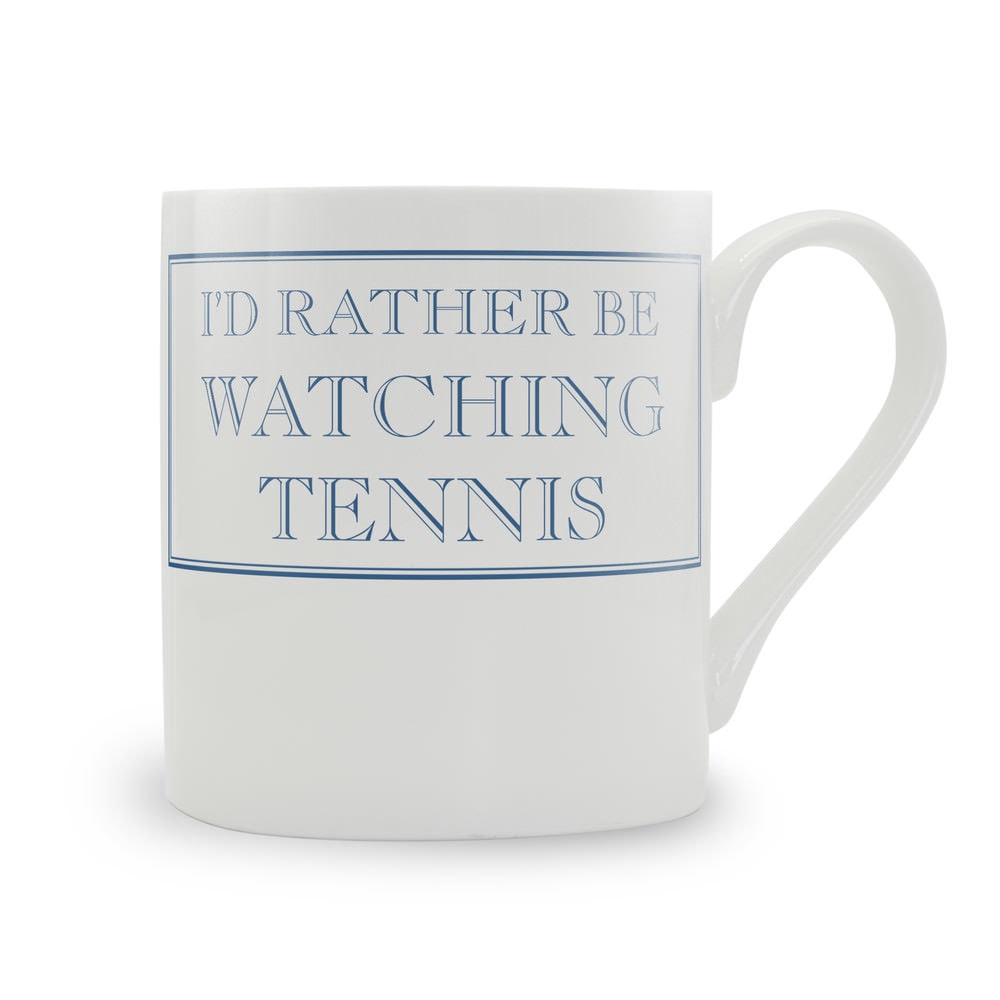 I'd Rather Be Watching Tennis Mug
