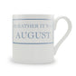 I'd Rather It Was August Mug