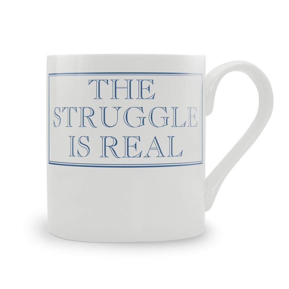 The Struggle Is Real Mug