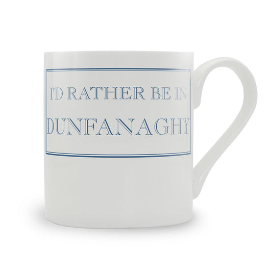 I'd Rather Be In Dunfanaghy Mug