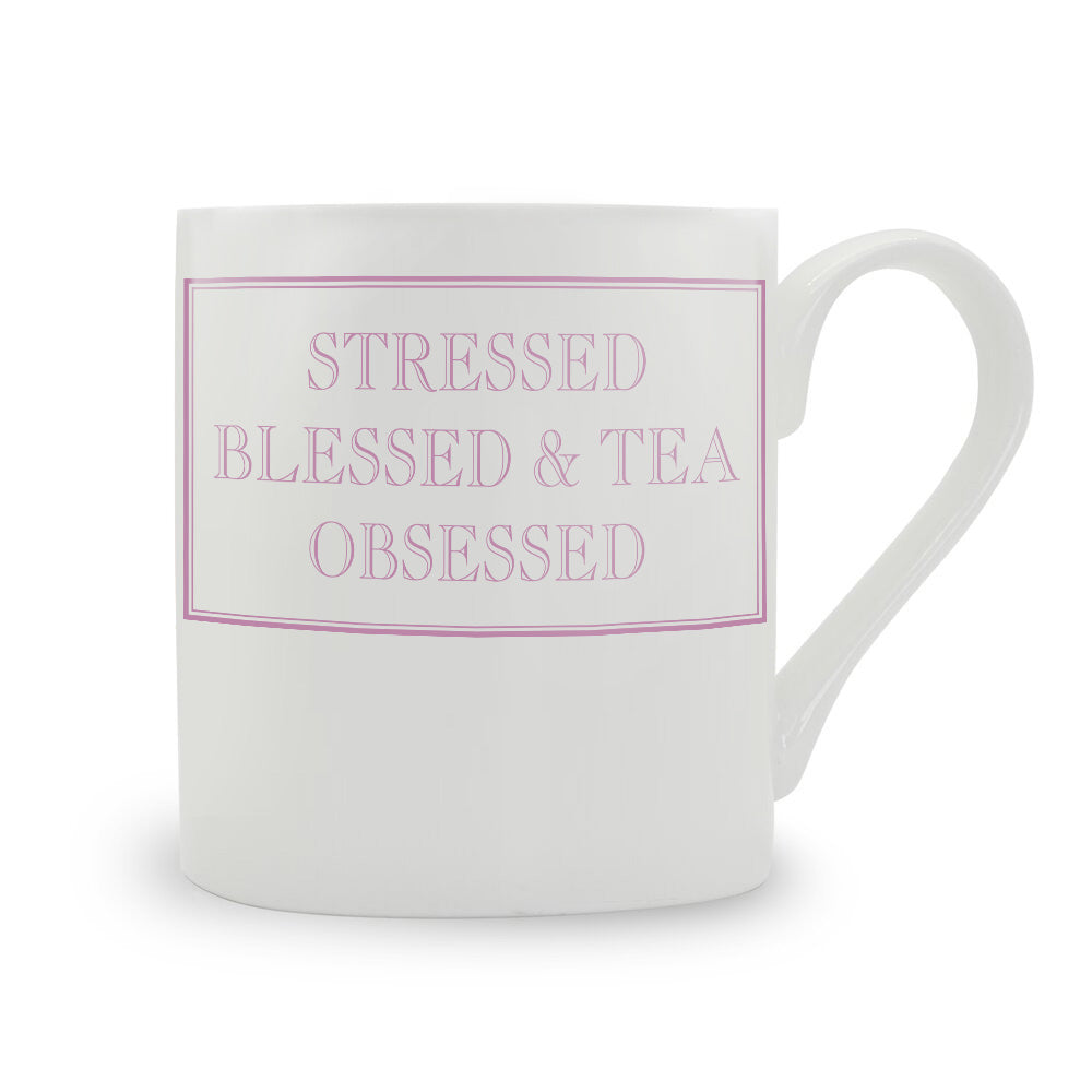 Stressed Blessed & Tea Obsessed Mug