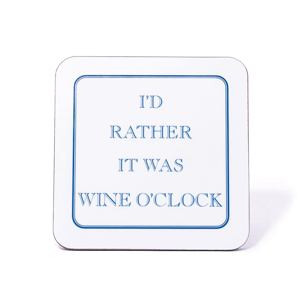 I'd Rather It Was Wine O'clock Coaster