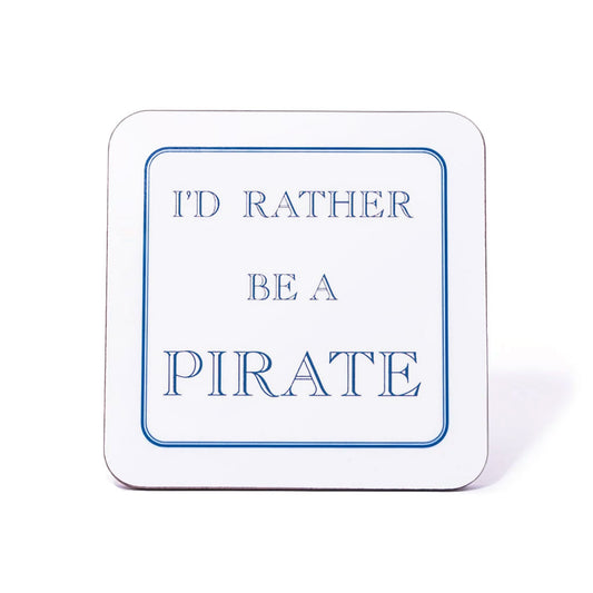 I'd Rather Be A Pirate Coaster