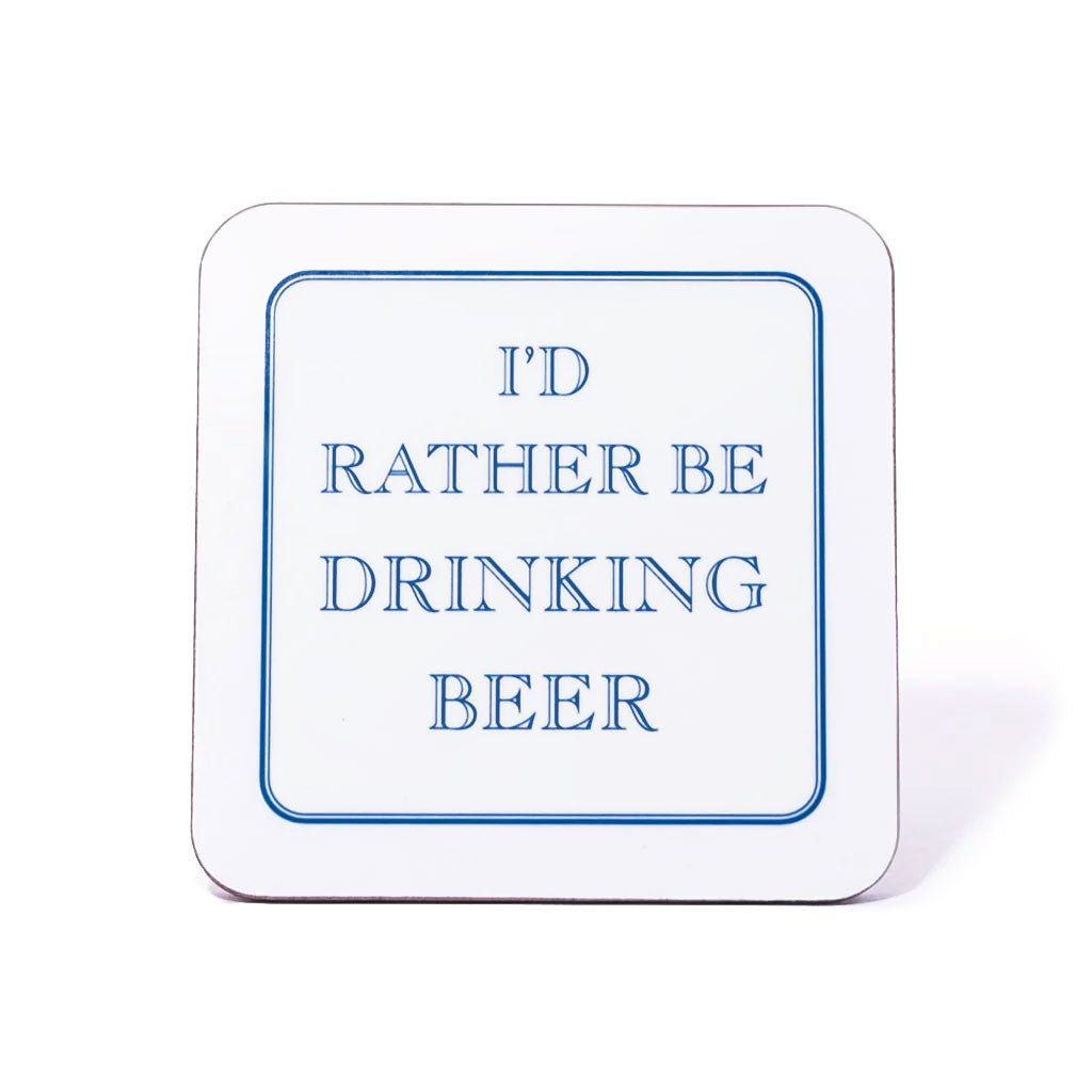 I'd Rather Be Drinking Beer Coaster